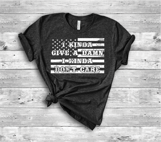 I Kinda Give A Damn I Kinda Don't Care Short Sleeve Tee