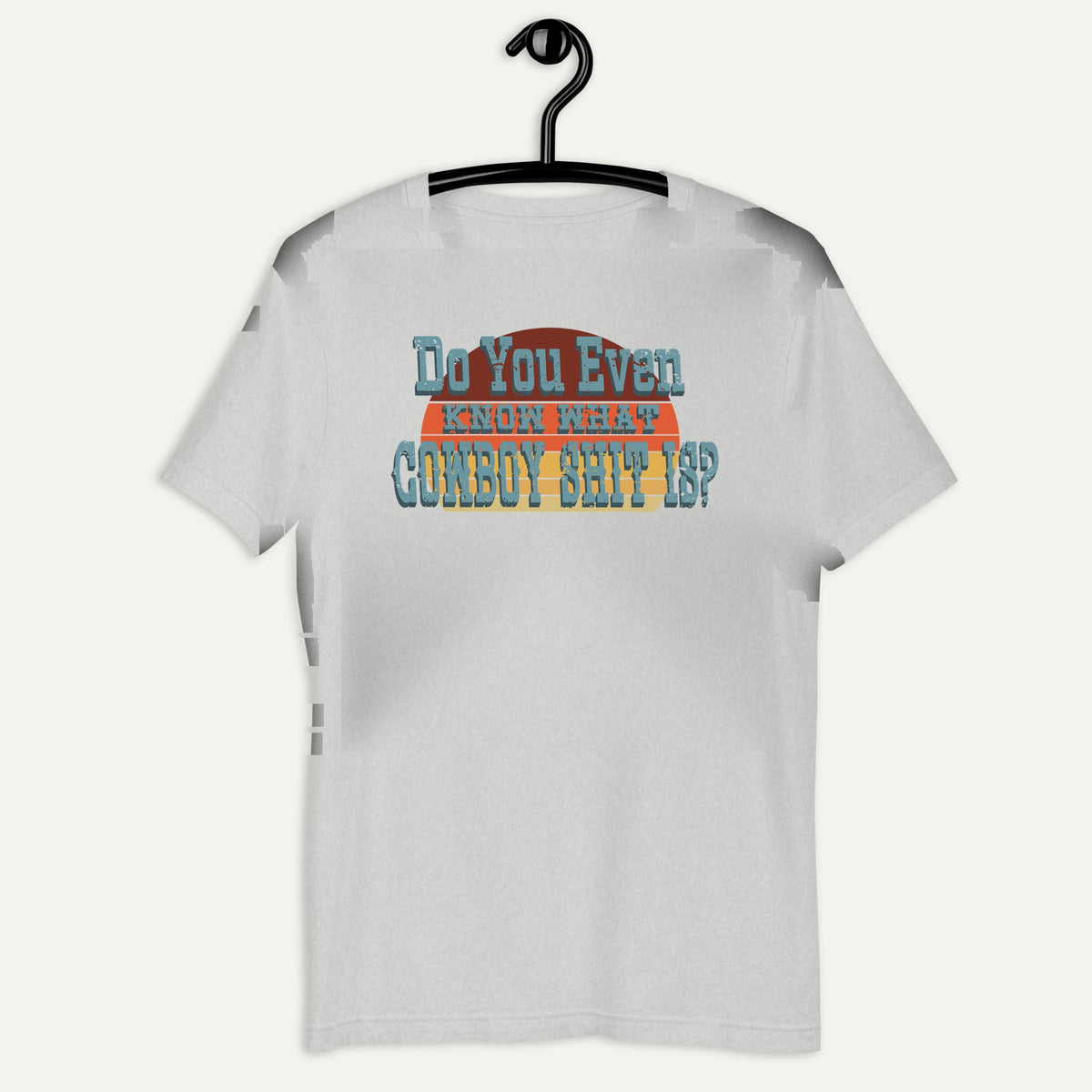 Do You Even Know What Cowboy Sh*t Is? Short Sleeve Tee in Athletic Heather, on hanger