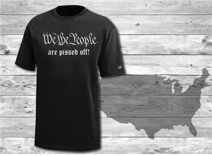 We The People are pissed off! Champion Mens Classic Tee