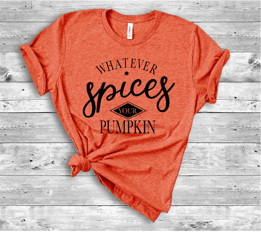 Whatever Spices Your Pumpkin Short Sleeve Tee