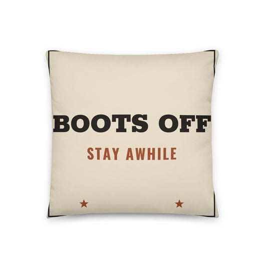 Boots Off Stay Awhile Throw Pillow in 18″×18″, front view