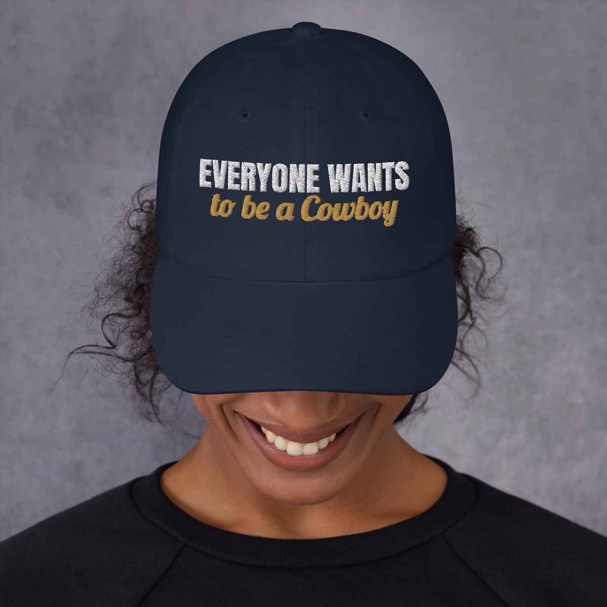 Everyone Wants To Be A Cowboy Embroidered Dad Hat in Navy, front view