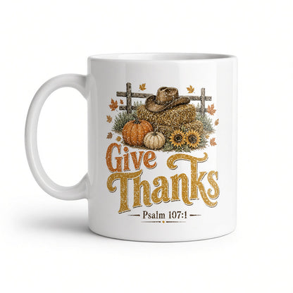Give Thanks Psalm 107:1 white ceramic mug, handle on the left