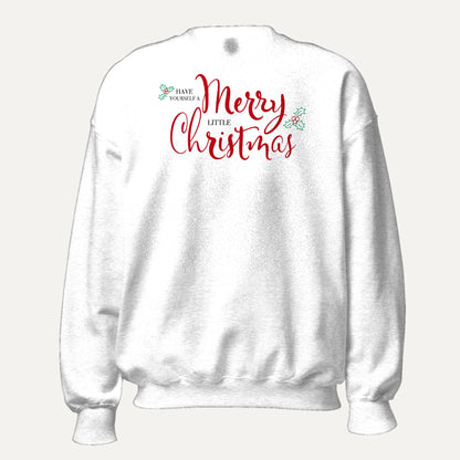 Have Yourself A Merry Little Christmas Holly Berry Unisex Long Sleeve Sweatshirt in White, front view