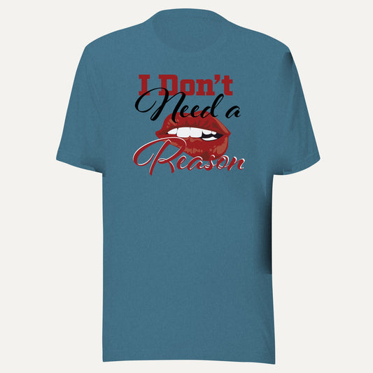 I Don't Need A Reason Short Sleeve Tee in Heather Deep Teal, front view
