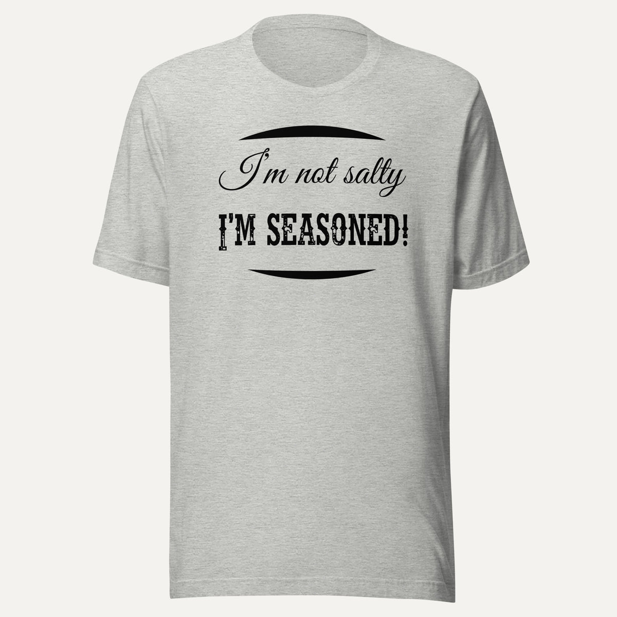 I'm Not Salty I'm Seasoned Short Sleeve Tee in Athletic Heather, front view