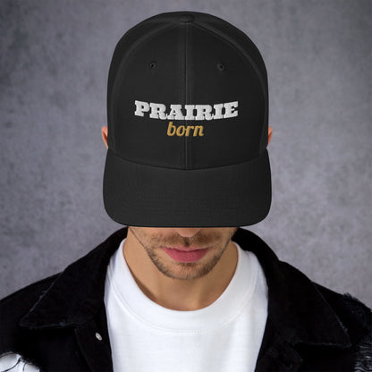 Prairie Born Embroidered Trucker Hat in Black, front view