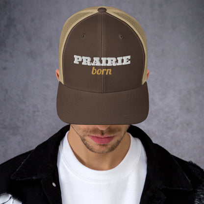 Prairie Born Embroidered Trucker Hat in Brown/ Khaki, front view
