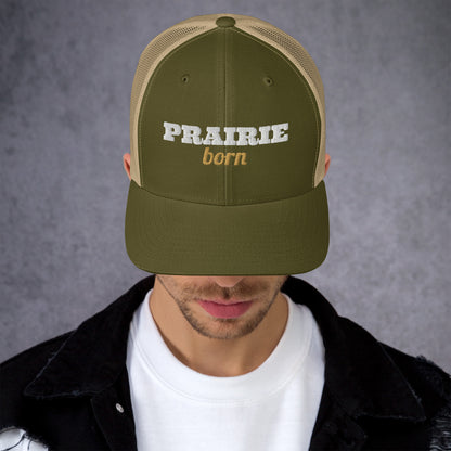 Prairie Born Embroidered Trucker Hat in Moss/ Khaki, front view