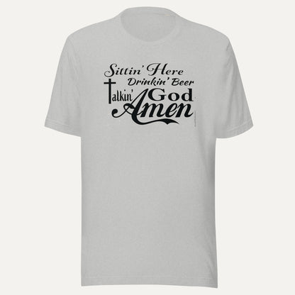 Sittin Here Drinkin Beer Talking God Amen Short Sleeve Tee in Athletic Heather, front view
