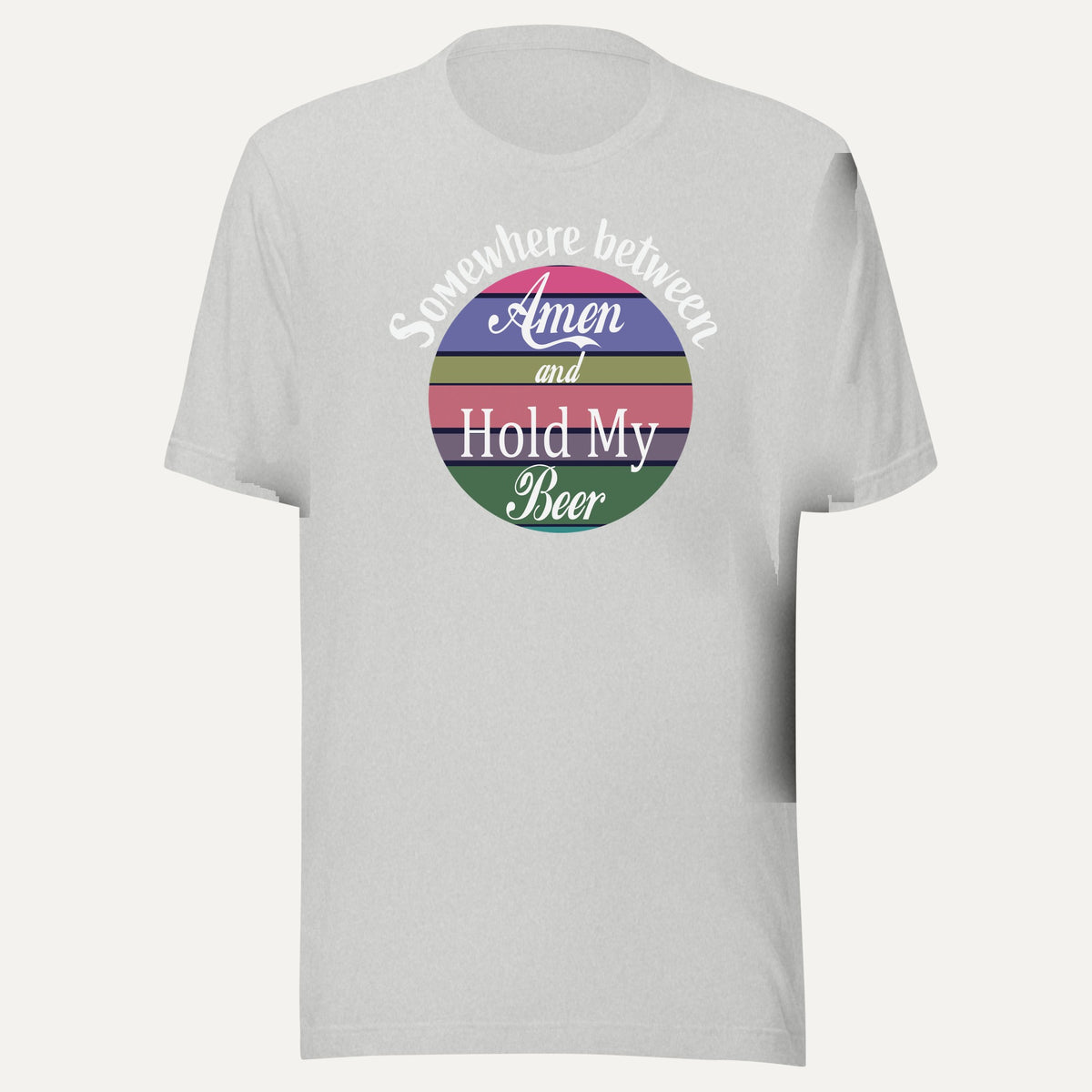 Somewhere Between Amen And Hold My Beer Short Sleeve Tee in Athletic Heather, front view