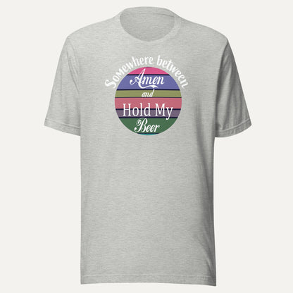Somewhere Between Amen And Hold My Beer Short Sleeve Tee in Athletic Heather, front view