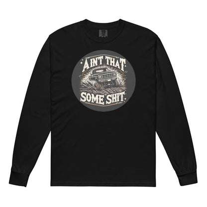 Ain't That Some Sh*t Muddin' Comfort Colors Long Sleeve Tee in Black, front view