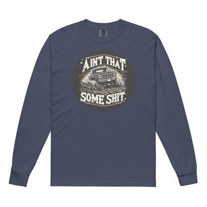 Ain't That Some Sh*t Muddin' Comfort Colors Long Sleeve Tee in Navy, front view