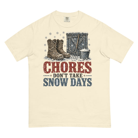 Chores Don't Take Snow Days Comfort Colors tee in Ivory, front