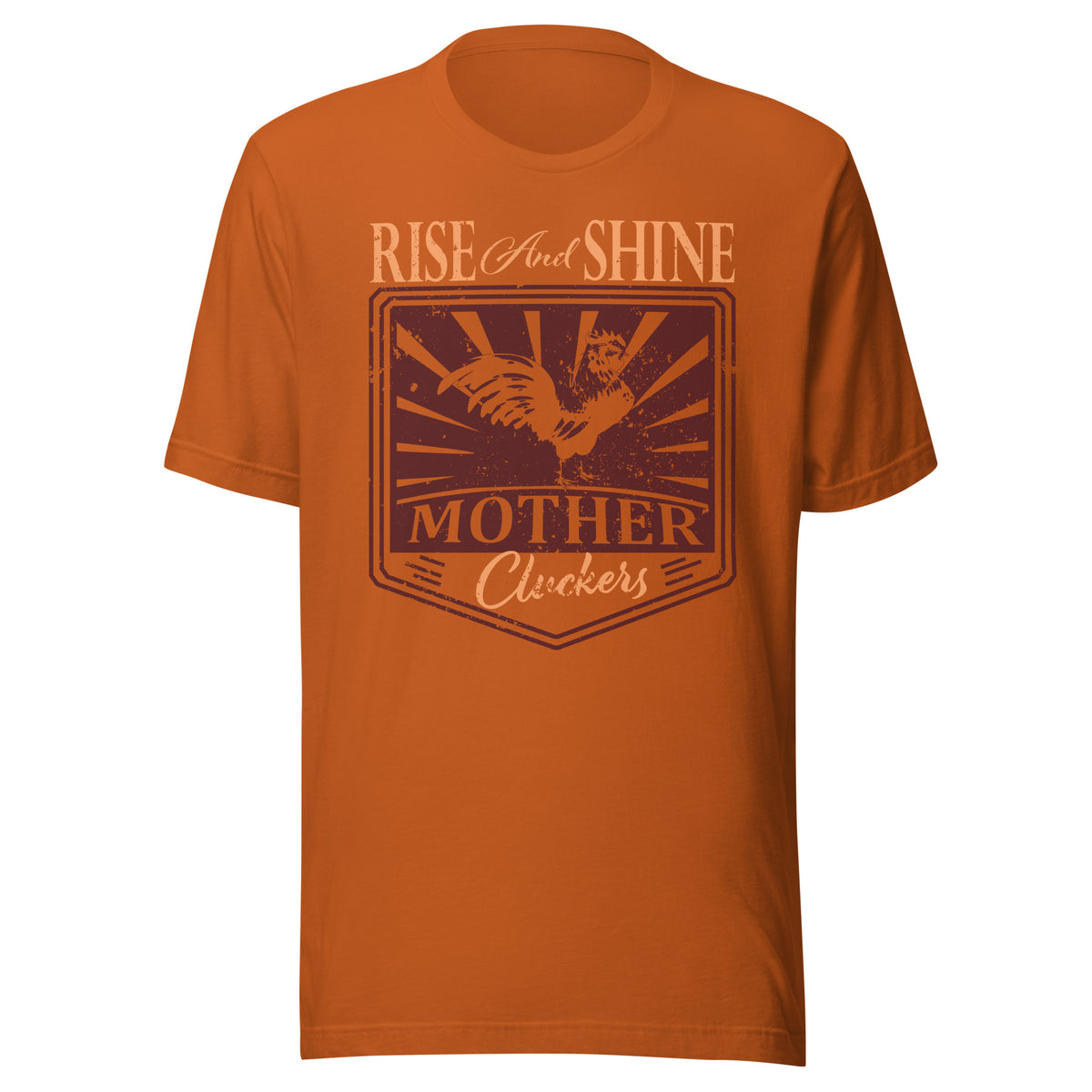 Rise And Shine Mother Cluckers Short Sleeve Tee in Autumn, front view