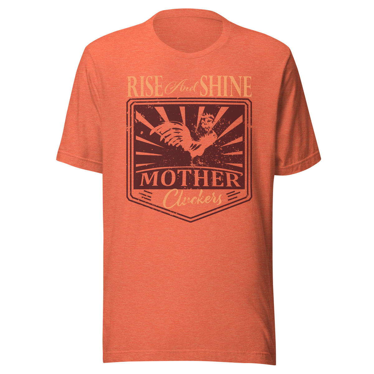 Rise And Shine Mother Cluckers Short Sleeve Tee in Heather Orange, front view