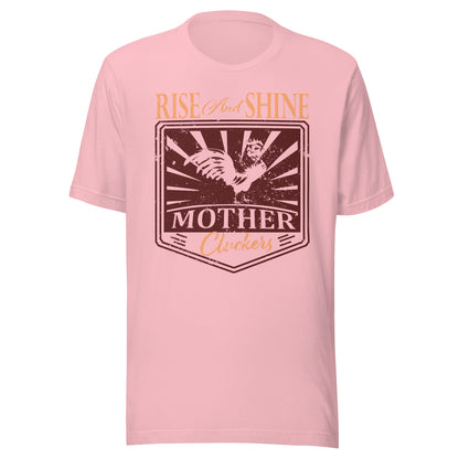 Rise And Shine Mother Cluckers Short Sleeve Tee