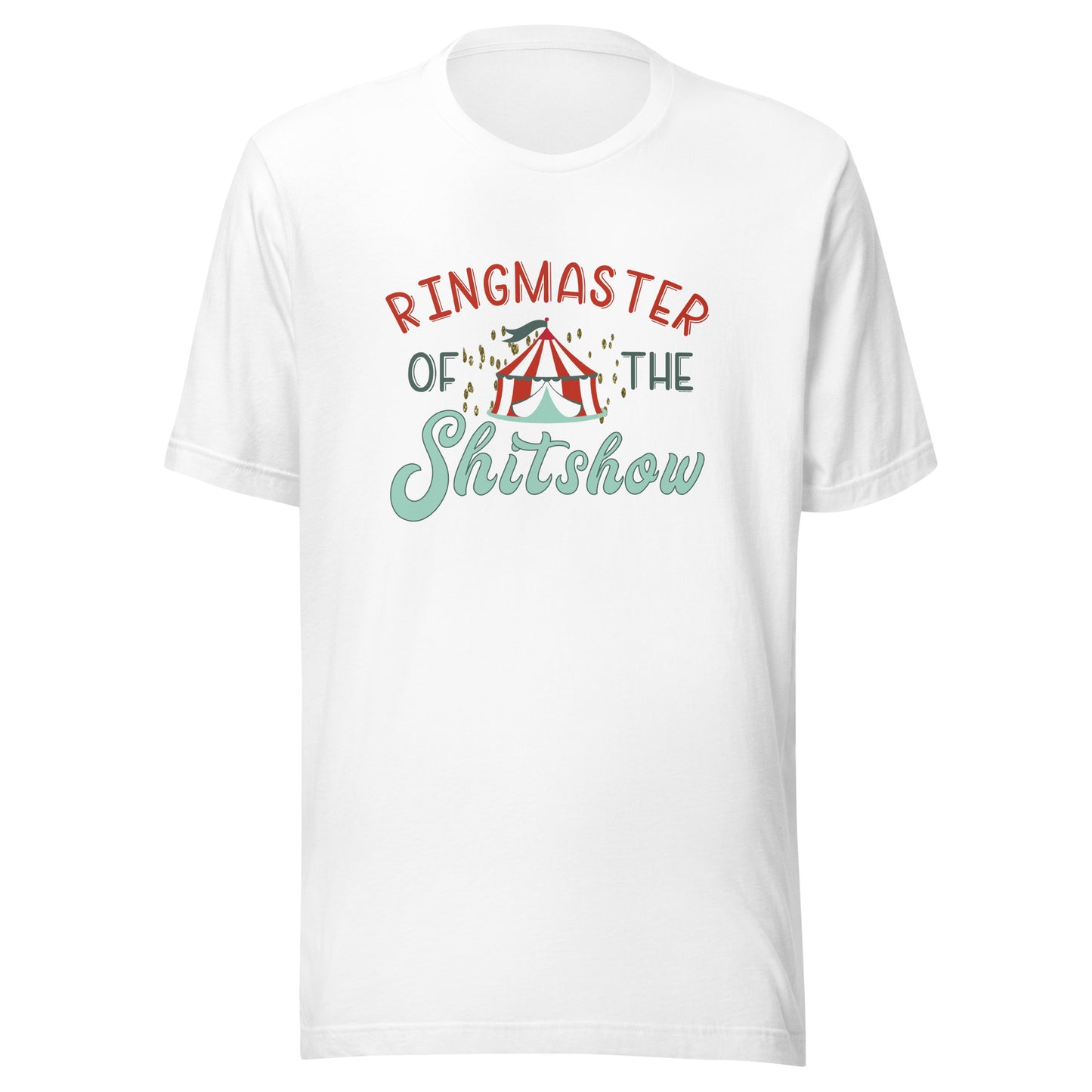 Ringmaster Of The Shitshow Bella Canvas 3001 Tee