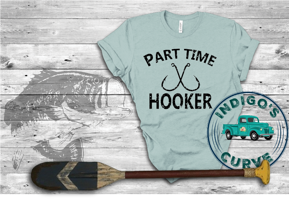 Part Time Hooker Fishing Tee