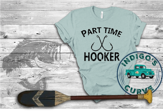 Part Time Hooker Fishing Tee